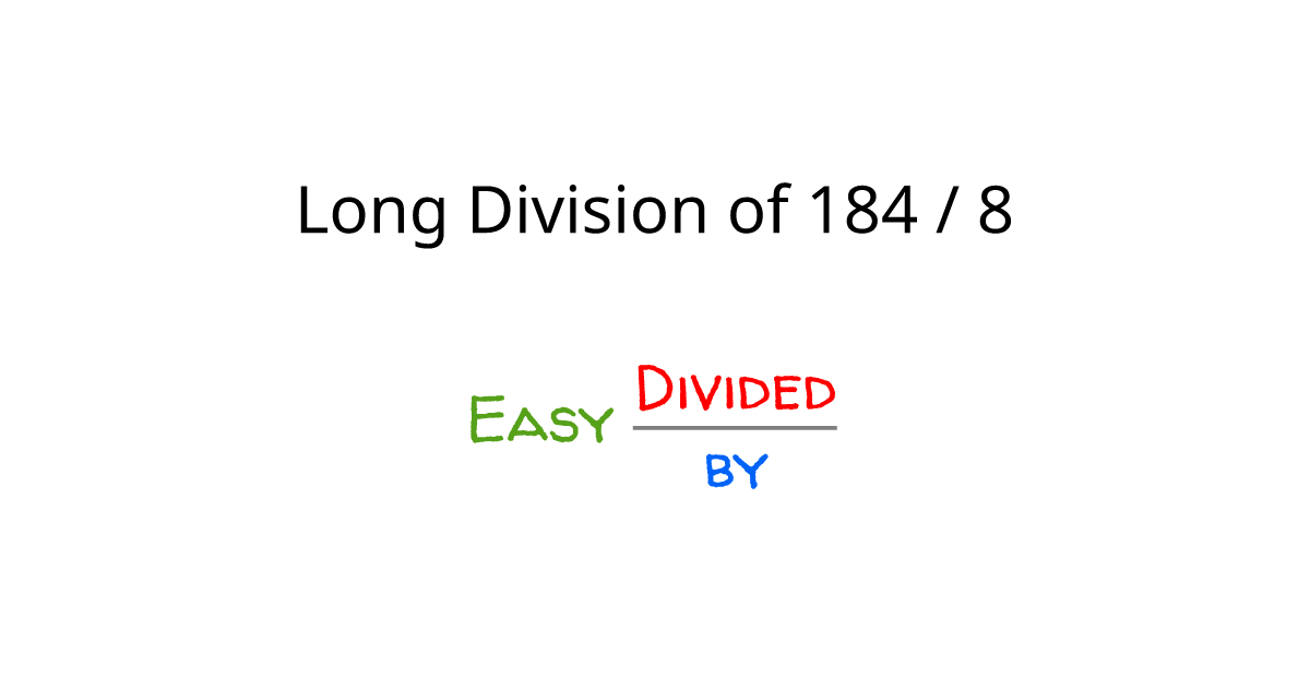 what-is-184-divided-by-8-using-long-division